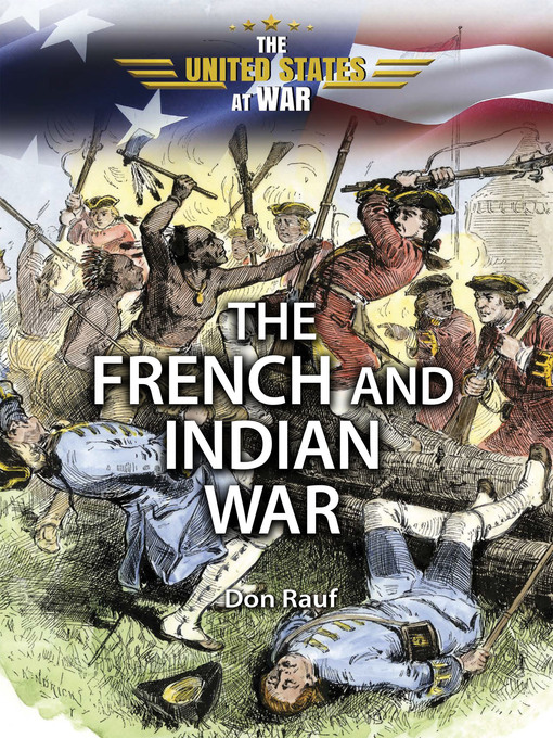 Title details for The French and Indian War by Don Rauf - Wait list